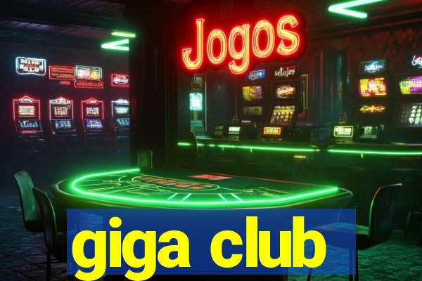 giga club